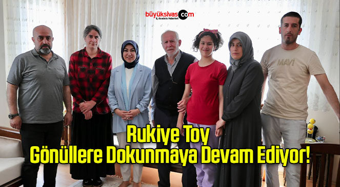 Rukiye Toy Gönüllere Dokunmaya Devam Ediyor!