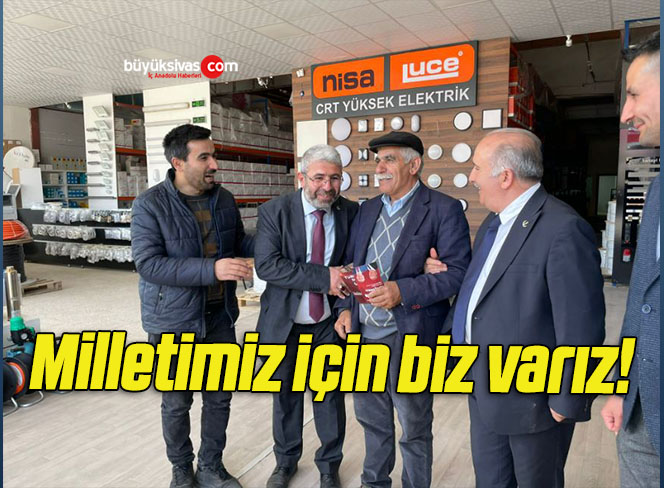 Milletimiz için biz varız!