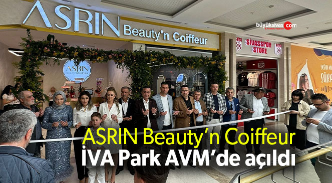 Asrın Beauty’n Coiffeur İVA Park AVM’de açıldı