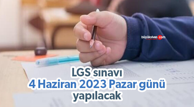 LGS sınavı 4 Haziran