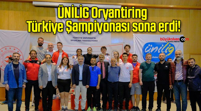 ÜNİLİG Oryantiring Türkiye Şampiyonası sona erdi!