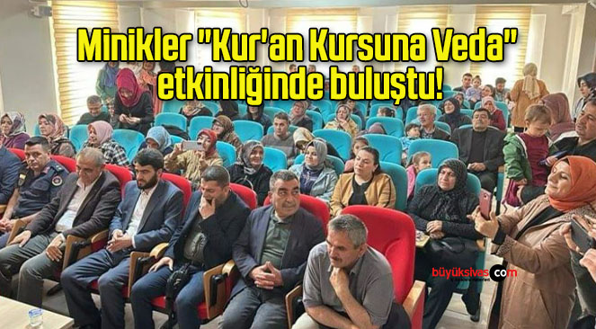 Minikler “Kur’an Kursuna Veda” etkinliğinde buluştu!