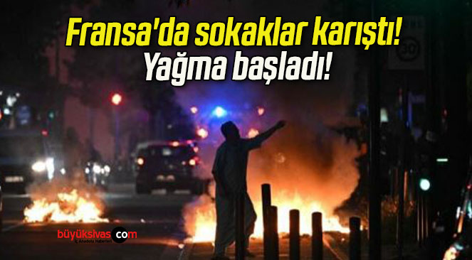Fransa’da sokaklar karıştı! Yağma başladı!