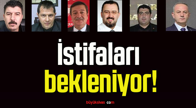 İstifaları Bekleniyor!