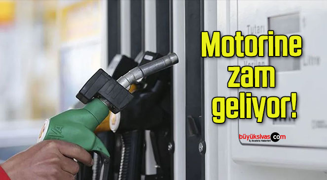Motorine zam geliyor!