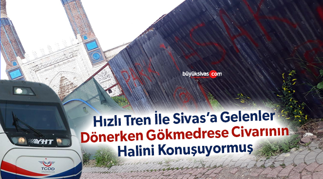 Hızlı Tren İle Dönenler Gökmedrese Civarını Konuşuyormuş