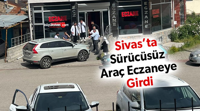 Sivas’ta sürücüsüz araç eczane duvarına çarparak kaza yaptı