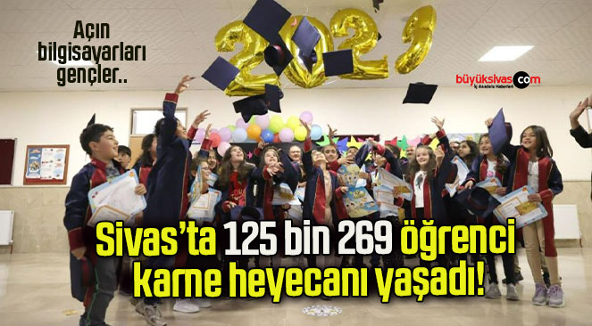 Sivas’ta 125 bin 269 öğrenci karne heyecanı yaşadı!