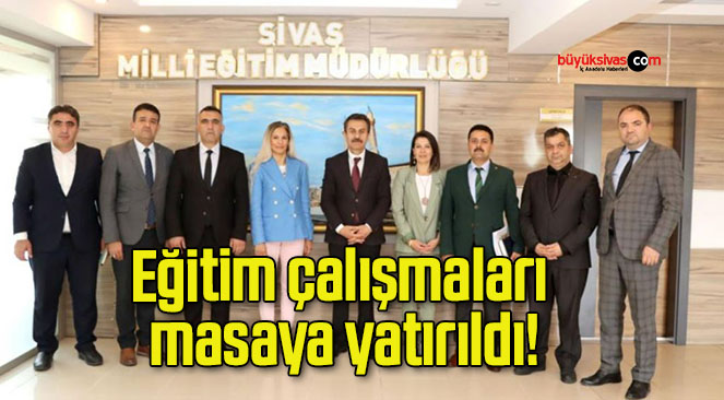 Eğitim çalışmaları masaya yatırıldı!