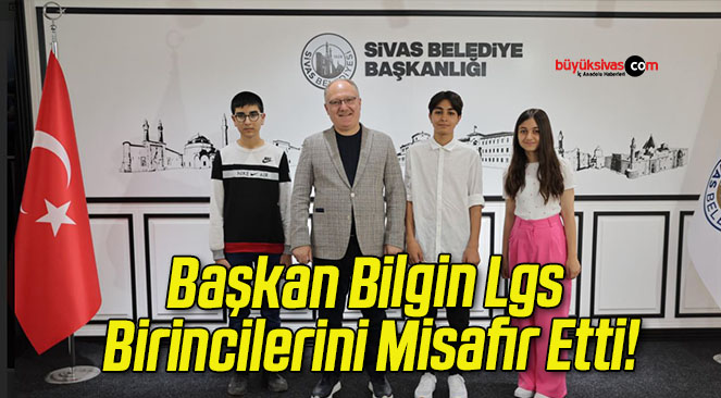 Başkan Bilgin Lgs Birincilerini Misafir Etti!