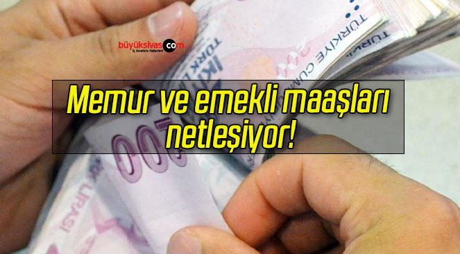 Memur ve emekli maaşları netleşiyor!