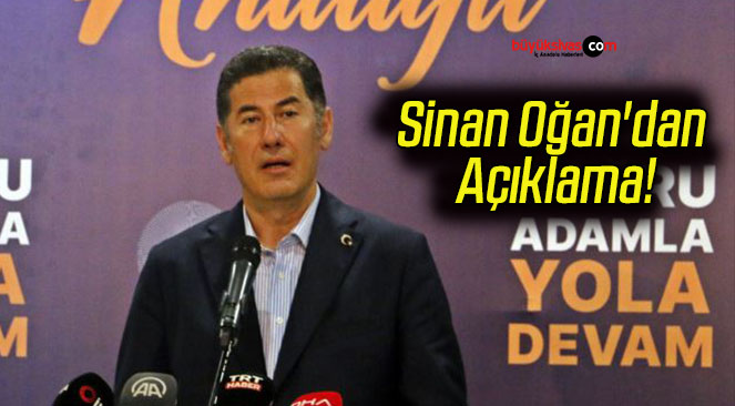 Sinan Oğan’dan Açıklama!