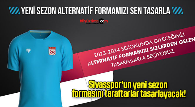 Sivasspor’un yeni sezon formasını taraftarlar tasarlayacak!