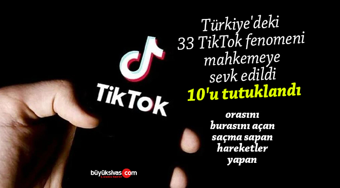 Türkiye’deki 33 TikTok fenomeni sevk edildi 10’u tutuklandı