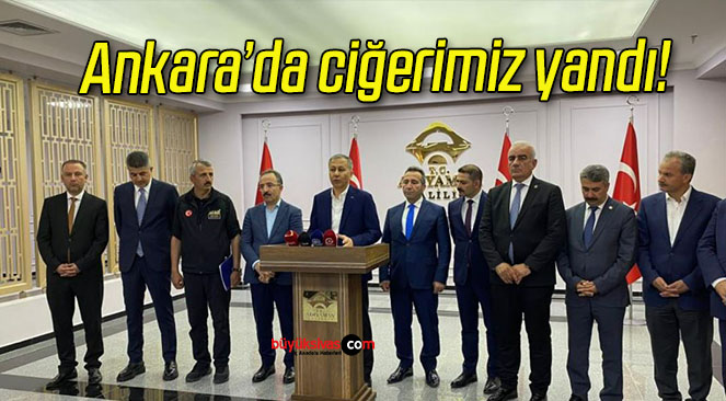 Ankara’da ciğerimiz yandı!