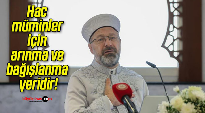 Hac müminler için arınma ve bağışlanma yeridir!
