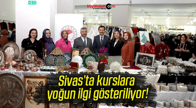 Sivas’ta kurslara yoğun ilgi gösteriliyor!