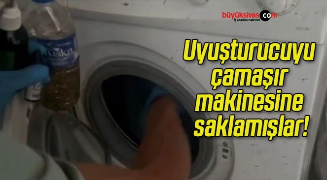 Uyuşturucuyu çamaşır makinesine saklamışlar!