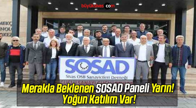 Merakla Beklenen SOSAD Paneli Yarın! Yoğun Katılım Var!