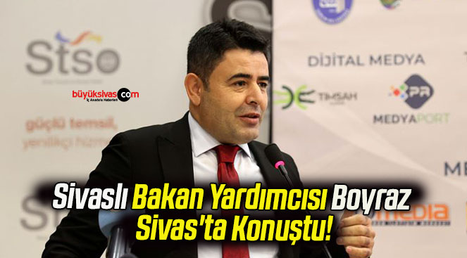 Sivaslı Bakan Yardımcısı Boyraz Sivas’ta Konuştu!