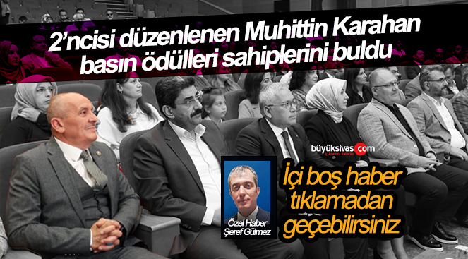Muhittin Karahan 2. Basın Ödülleri Sivas’ta Düzenlendi