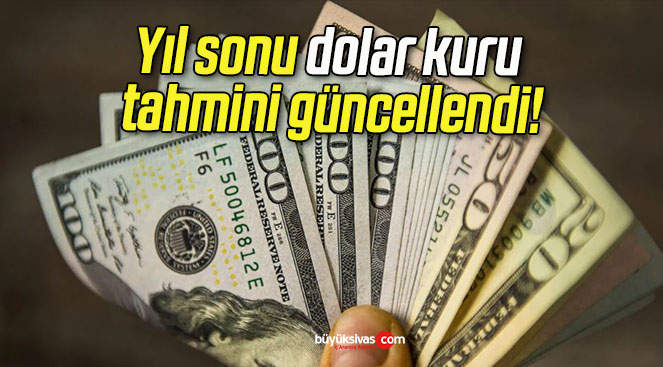 Yıl sonu dolar kuru tahmini güncellendi!