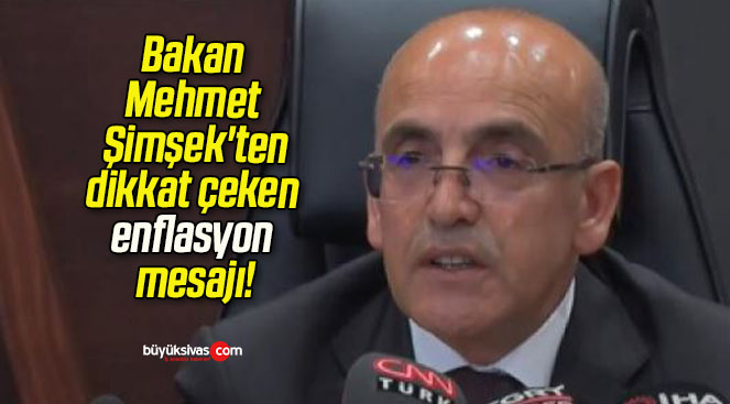 Bakan Mehmet Şimşek’ten dikkat çeken enflasyon mesajı!