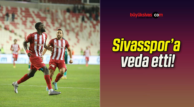 Mustapha Yatabare Sivasspor’a veda etti!