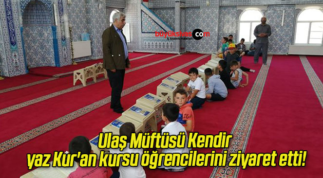 Ulaş Müftüsü Kendir yaz Kur’an kursu öğrencilerini ziyaret etti!