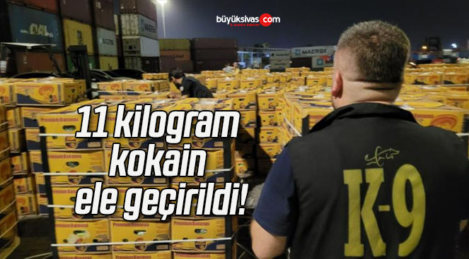 11 kilogram kokain ele geçirildi!