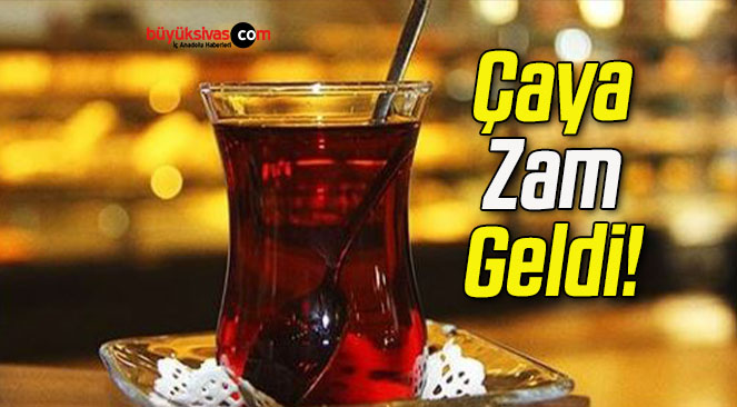 Çaya Zam Geldi!