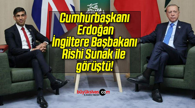 Cumhurbaşkanı Erdoğan İngiltere Başbakanı Rishi Sunak ile görüştü!