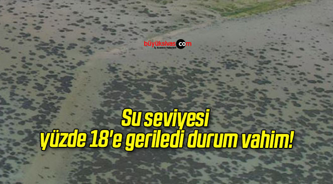 Su seviyesi yüzde 18’e geriledi durum vahim!