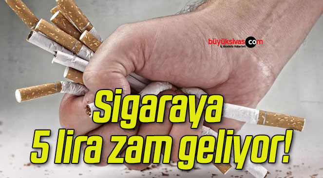 Sigaraya 5 lira zam geliyor!