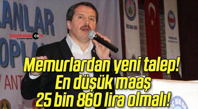 Memurlardan yeni talep! En düşük maaş 25 bin 860 lira olmalı!