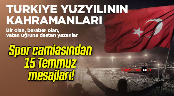 Spor camiasından 15 Temmuz mesajları!