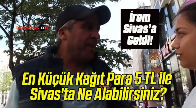 En Küçük Kağıt Para 5 TL ile Sivas’ta Ne Alabilirsiniz?