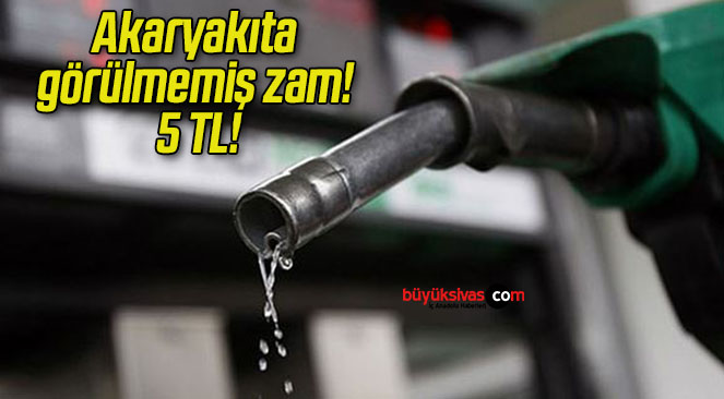 Akaryakıta görülmemiş zam! 5 TL!