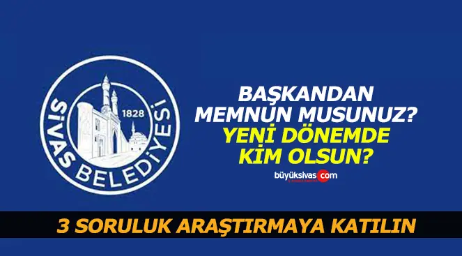 Sivas Belediye Başkanı Hilmi Bilgin Araştırması