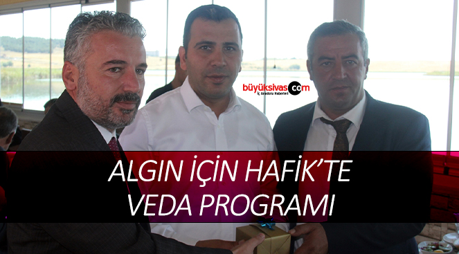 Hafik Kaymakamı Algın için veda programı düzenlendi