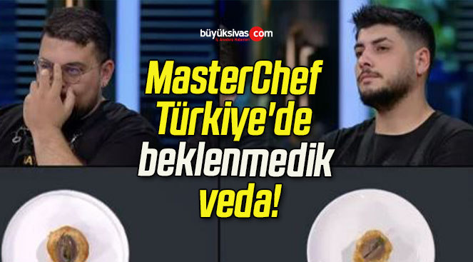MasterChef Türkiye’de beklenmedik veda!