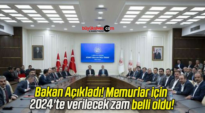 Bakan Açıkladı! Memurlar için 2024’te verilecek zam belli oldu!
