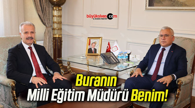 Buranın Milli Eğitim Müdürü Benim!