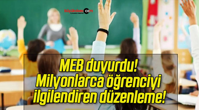 MEB duyurdu! Milyonlarca öğrenciyi ilgilendiren düzenleme!