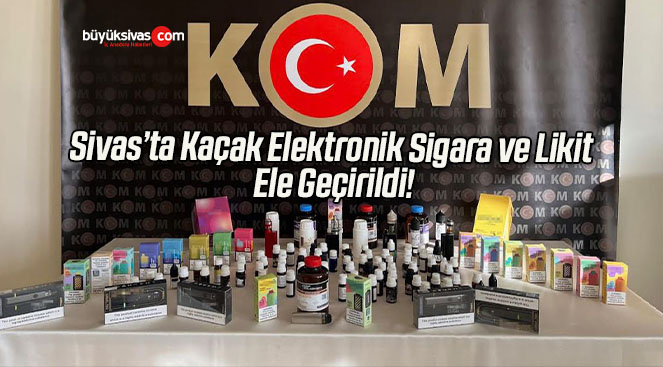 Kaçak Elektronik Sigara ve Likit Ele Geçirildi!