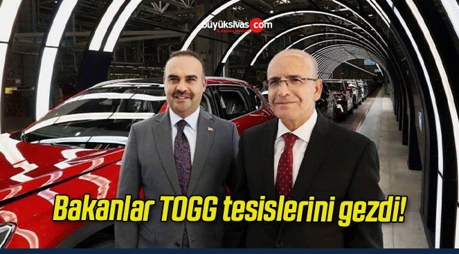 Bakanlar TOGG tesislerini gezdi!