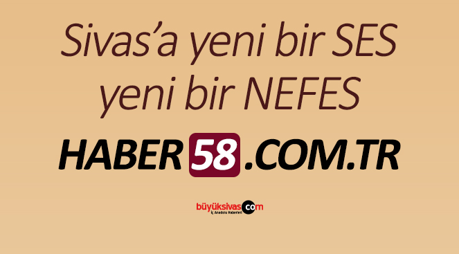 Sivas Haber 58 yayında… Sivas Haberleri için takip edin