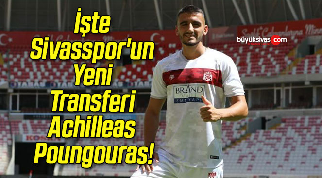 İşte Sivasspor’un Yeni Transferi Achilleas Poungouras!