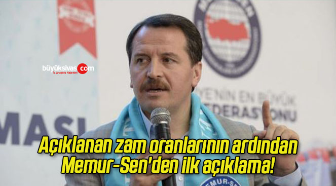 Açıklanan zam oranlarının ardından Memur-Sen’den ilk açıklama!