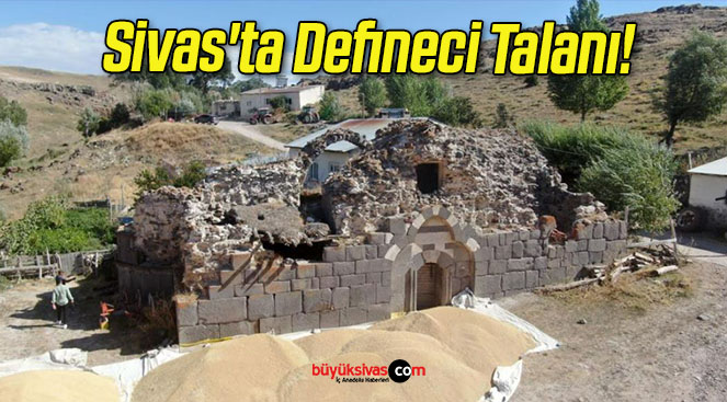 Sivas’ta Defineci Talanı!